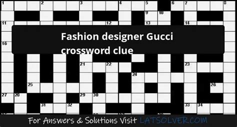 designer gucci nyt crossword clue|italian designer Gucci crossword.